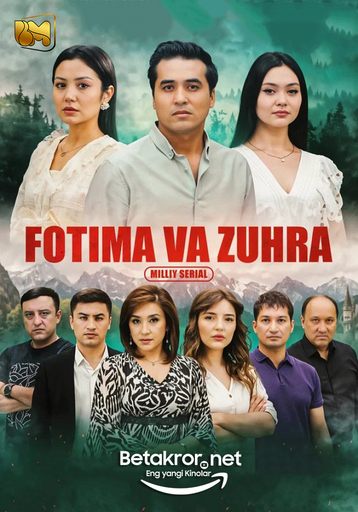 Fotima va Zuhra 1-35, 36, 37, 38, 39, 40-qism barcha qismlari (uzbek serial)